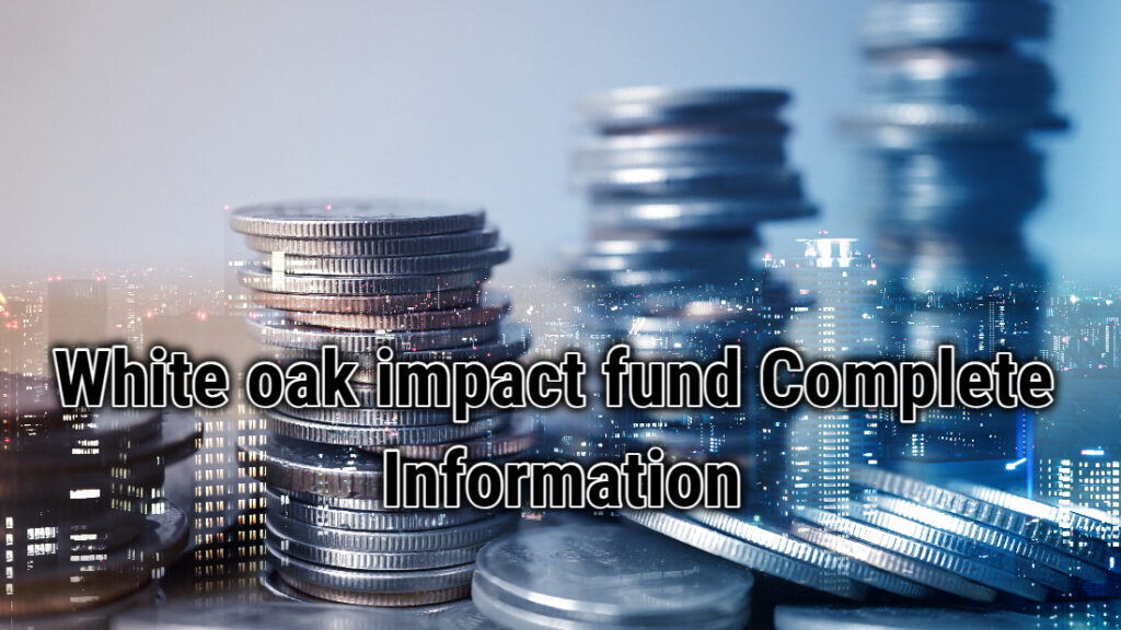 White Oak Impact Fund