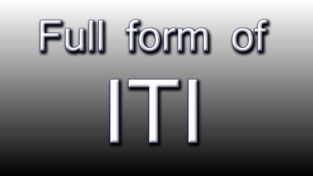 ITI Full Form