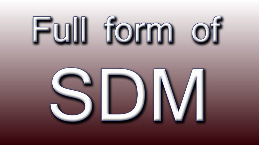 SDM Full Form