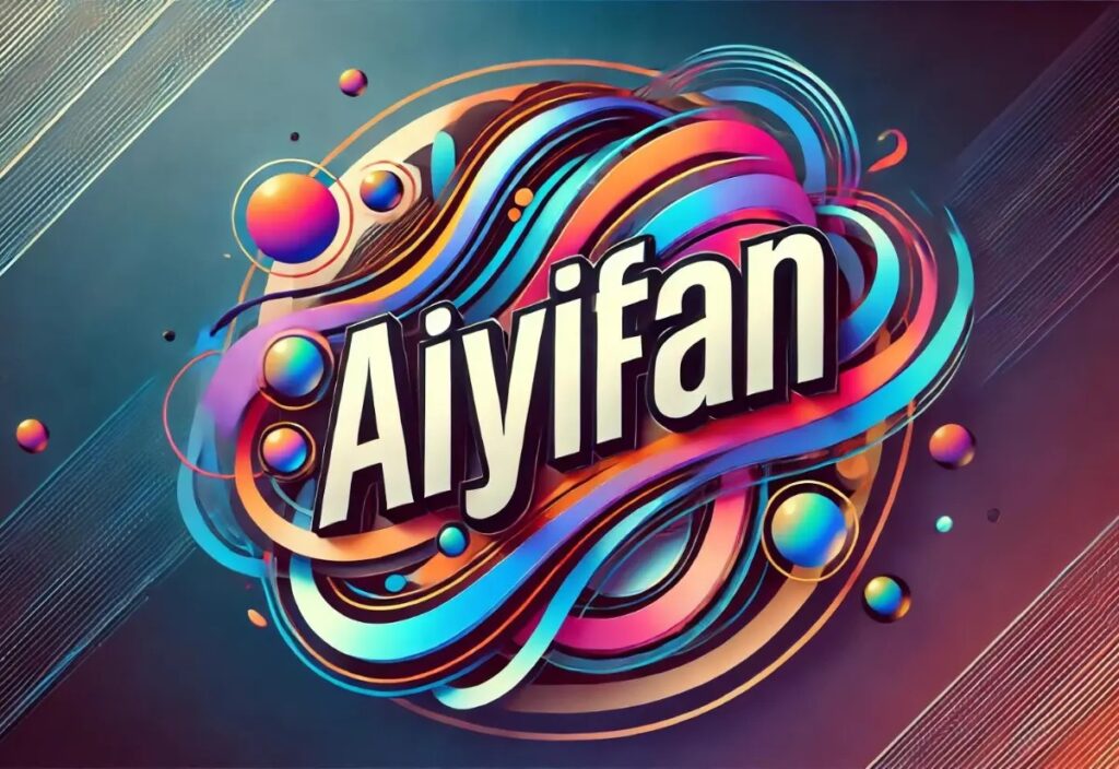 Aiyifan – Experience Dramas from Every Culture Aiyifan