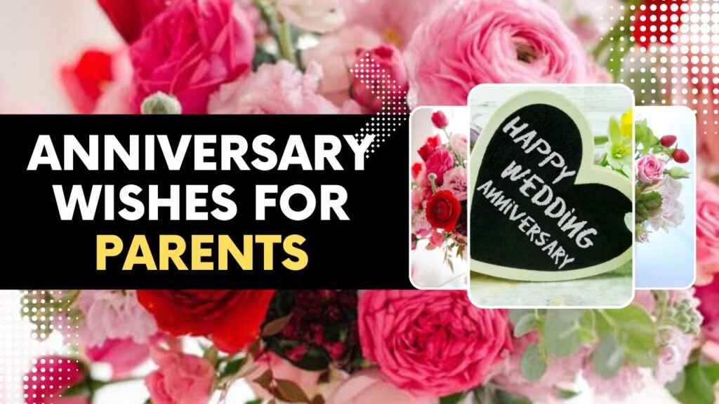 270+ Wedding Anniversary Wishes for Parents: Make It Special
