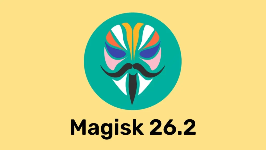 Magisk v26.2 released and available for download