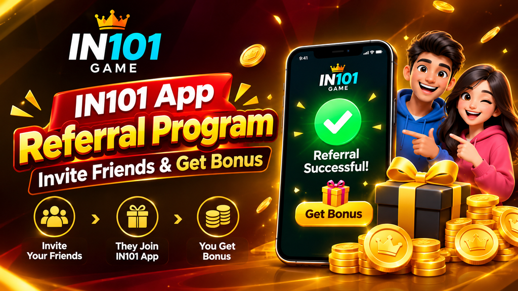 IN101 App Referral Program – Invite Friends & Get Bonus in101